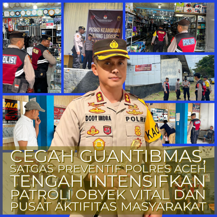 Cegah Guantibmas, Satgas Preventif Polres Aceh Tengah Intensifkan Patroli Obyek Vital Dan Pusat Aktifitas Masyarakat*